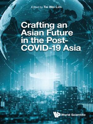 cover image of Crafting an Asian Future In the Post-covid-19 Asia